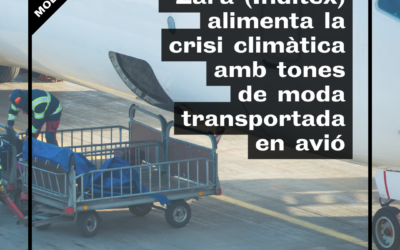 El planeta en perill per la moda ràpida: Zara alimenta la crisi climàtica amb el transport aeri